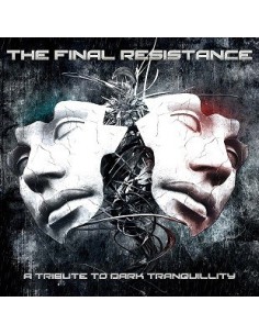 THE FINAL RESISTANCE- "A TRIBUTE TO DARK TRANQUILLITY"