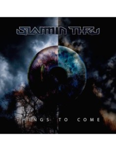 SLAMMIN' THRU- "THINGS TO COME"