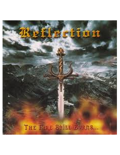 Reflection - The fire still burns...