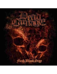 Dead Carnage - Flesh, blood, orgy