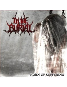 IN THE BURIAL- BORN OF SUFFERING