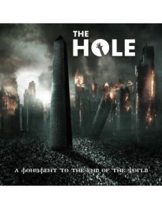THE HOLE- "A MONUMENT TO THE END OF THE WORLD"