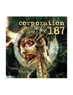 CORPORATION 187- "PERFECTION IN PAIN"