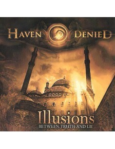 HAVEN DENIED- "ILLUSIONS (BETWEEN TRUTH AND LIE)"